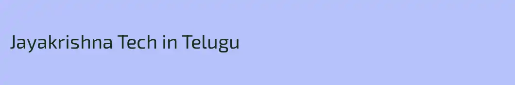 Jayakrishna Tech in Telugu